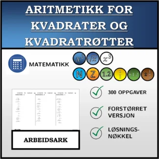 Arbeidsark: Aritmetikk for kvadrater og kvadratrøtter