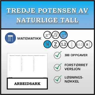 Arbeidsark: Tredje potensen av naturlige tall