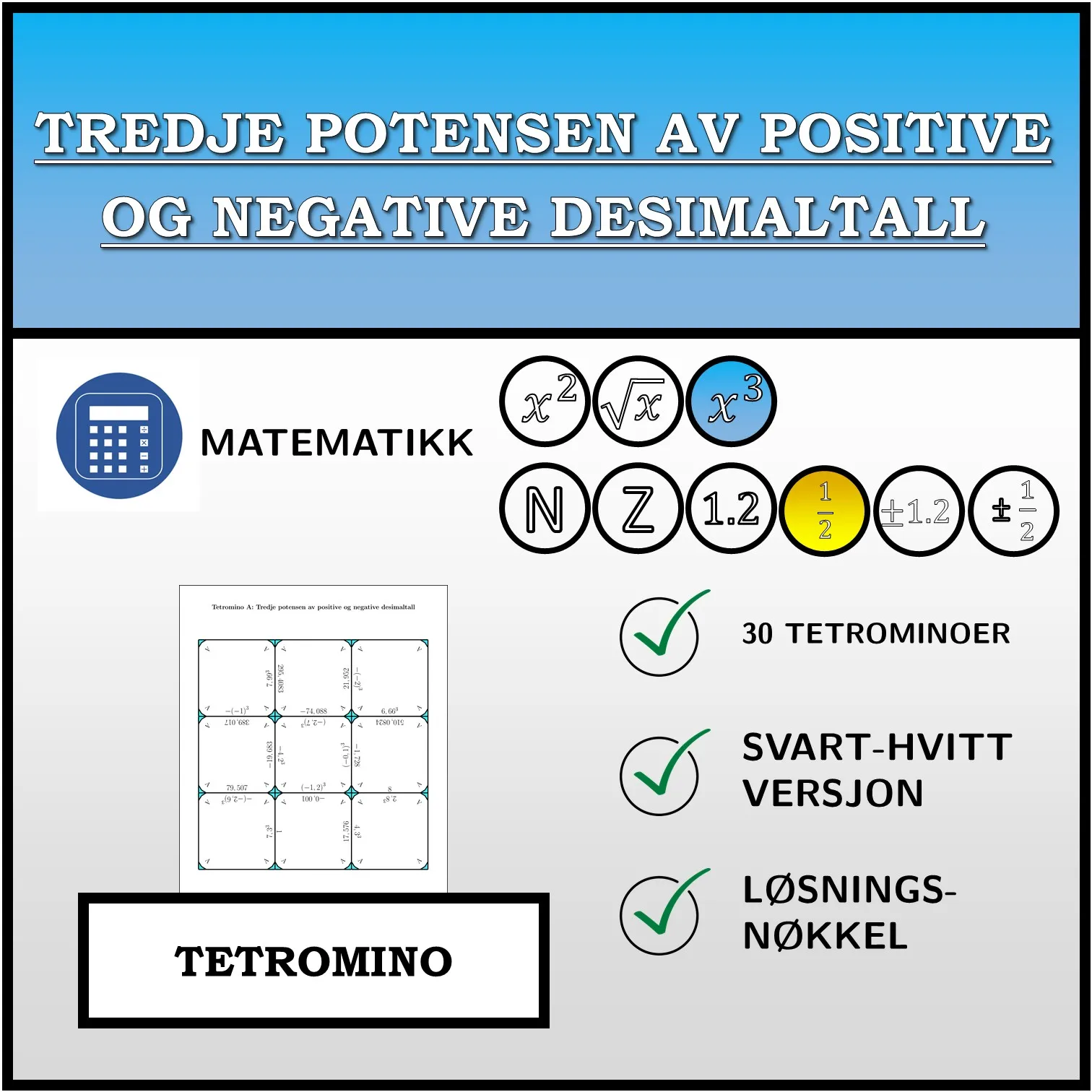 Tetromino: Tredje potensen av positive og negative desimaltall