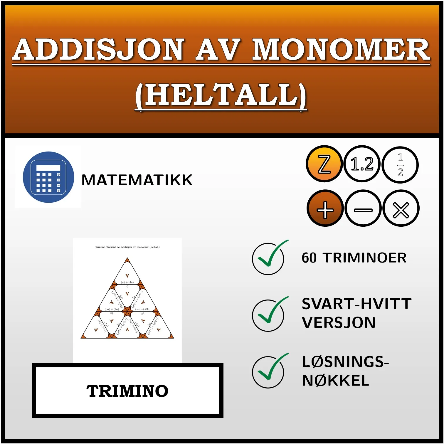 Trimino: Addisjon av monomer (heltall)