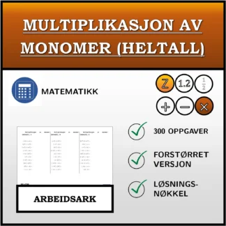 Arbeidsark: Multiplikasjon av monomer (heltall)