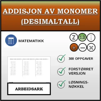 Arbeidsark: Addisjon av monomer (desimaltall)