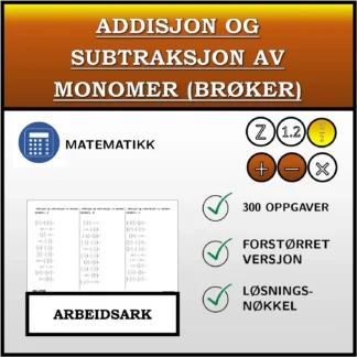 Arbeidsark: Addisjon og subtraksjon av monomer (brøker)