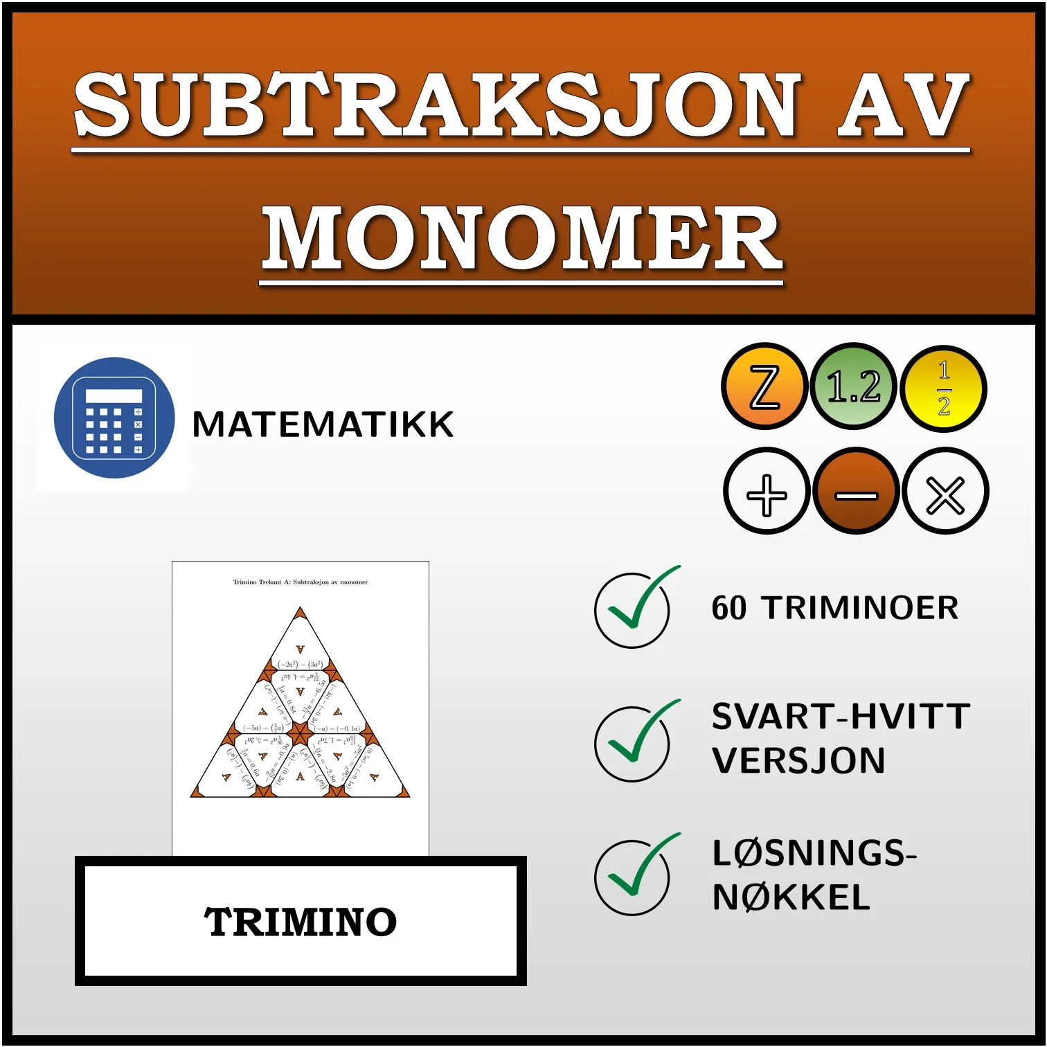 Trimino: Subtraksjon av monomer