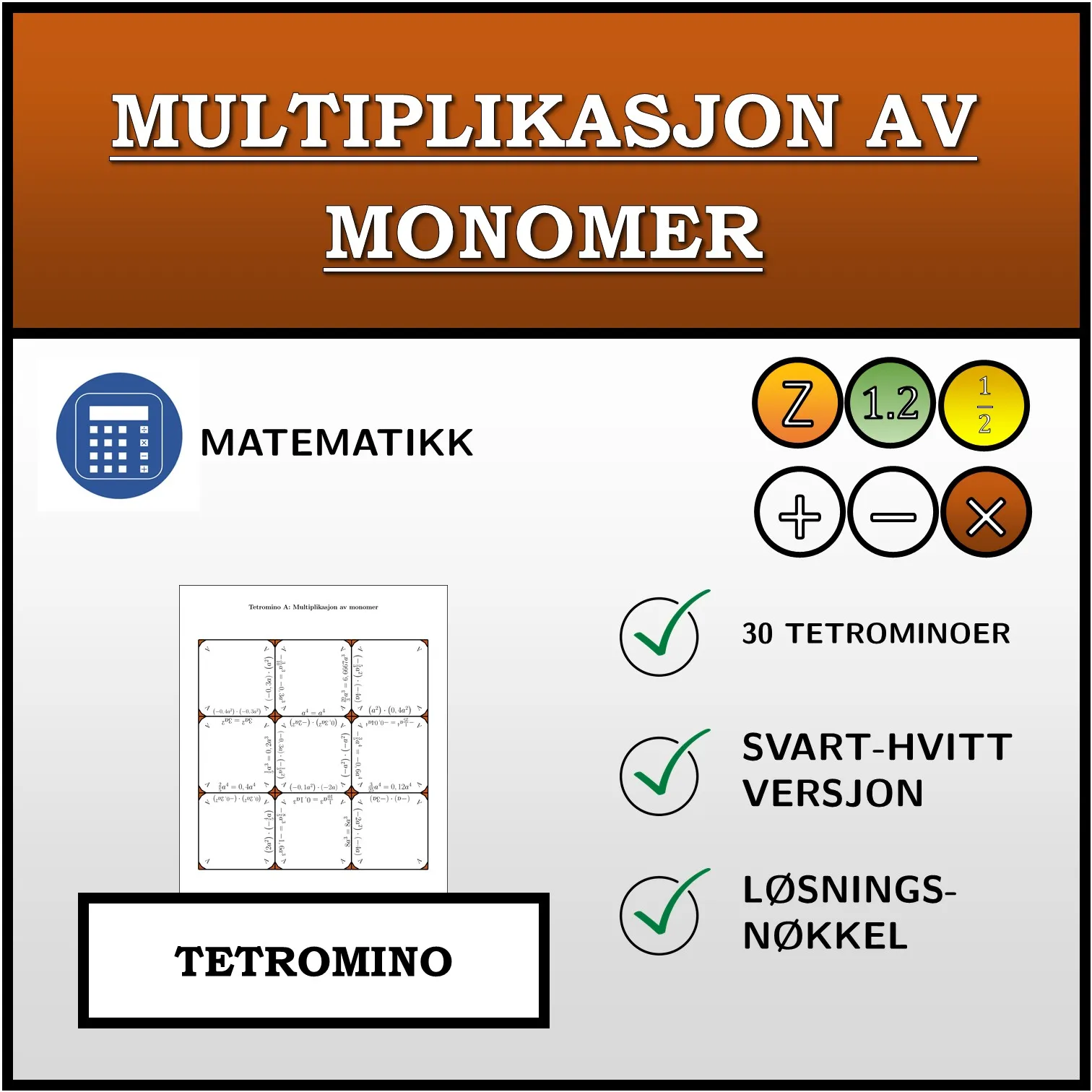 Tetromino: Multiplikasjon av monomer
