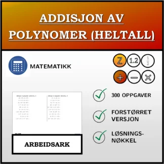 Arbeidsark: Addisjon av polynomer (heltall)