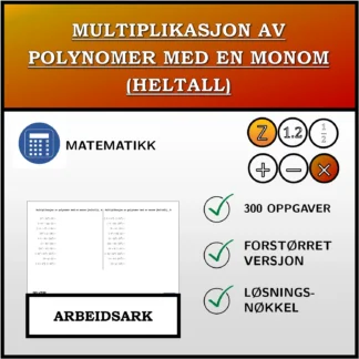 Arbeidsark: Multiplikasjon av polynomer med en monom (heltall)