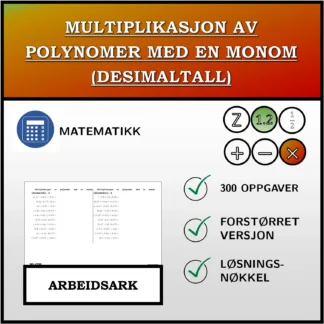 Arbeidsark: Multiplikasjon av polynomer med en monom (desimaltall)