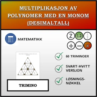 Trimino: Multiplikasjon av polynomer med en monom (desimaltall)