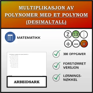 Arbeidsark: Multiplikasjon av polynomer med et polynom (desimaltall)