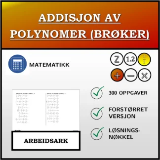 Arbeidsark: Addisjon av polynomer (brøker)