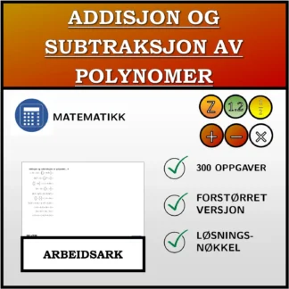 Arbeidsark: Addisjon og subtraksjon av polynomer