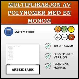 Arbeidsark: Multiplikasjon av polynomer med en monom