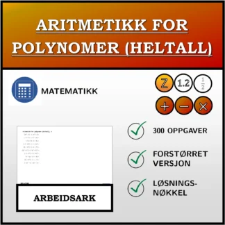 Arbeidsark: Aritmetikk for polynomer (heltall)
