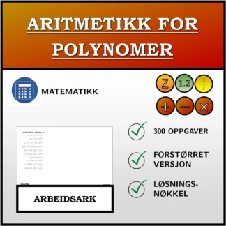 Arbeidsark: Aritmetikk for polynomer
