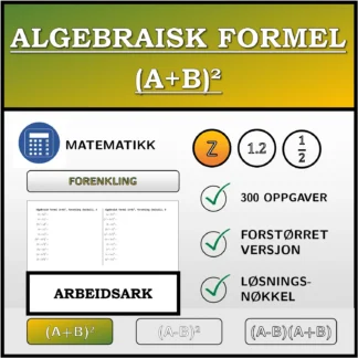 Arbeidsark: Algebraisk formel (A+B)², forenkling (heltall)