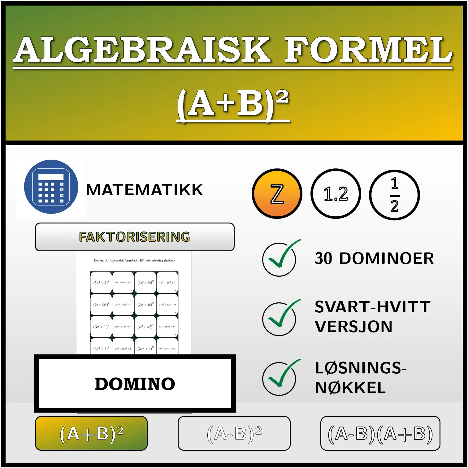 Domino: Algebraisk formel (A+B)², faktorisering (heltall)