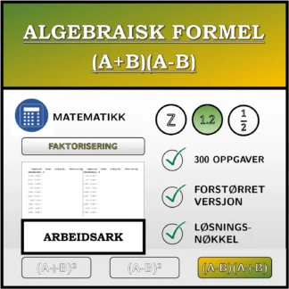 Arbeidsark: Algebraisk formel (A+B)(A-B), faktorisering (desimaltall)
