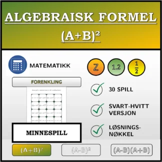 Memoryspill: Algebraisk formel (A+B)², forenkling (brøker)
