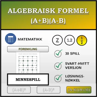 Memoryspill: Algebraisk formel (A+B)(A-B), forenkling (brøker)