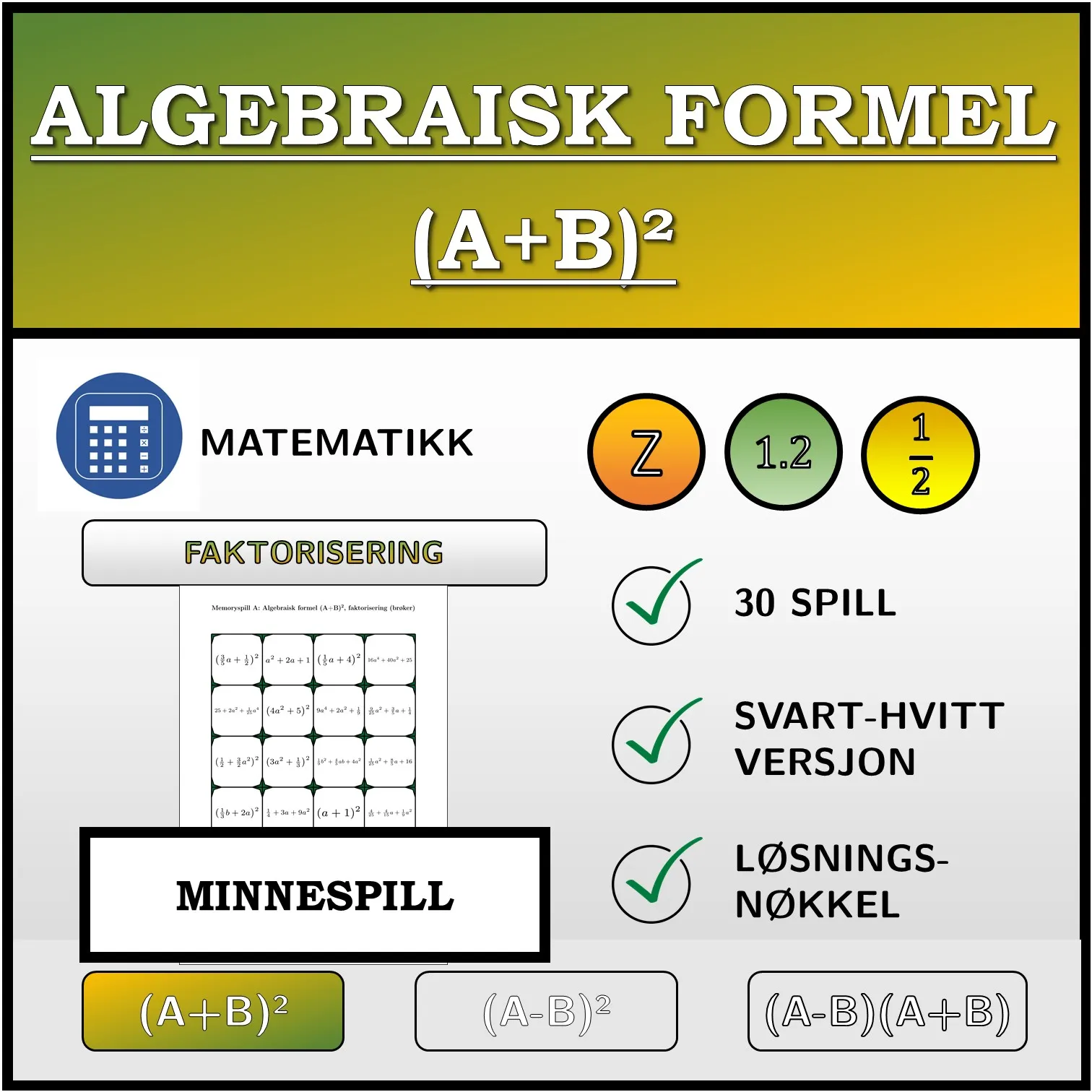 Memoryspill: Algebraisk formel (A+B)², faktorisering (brøker)