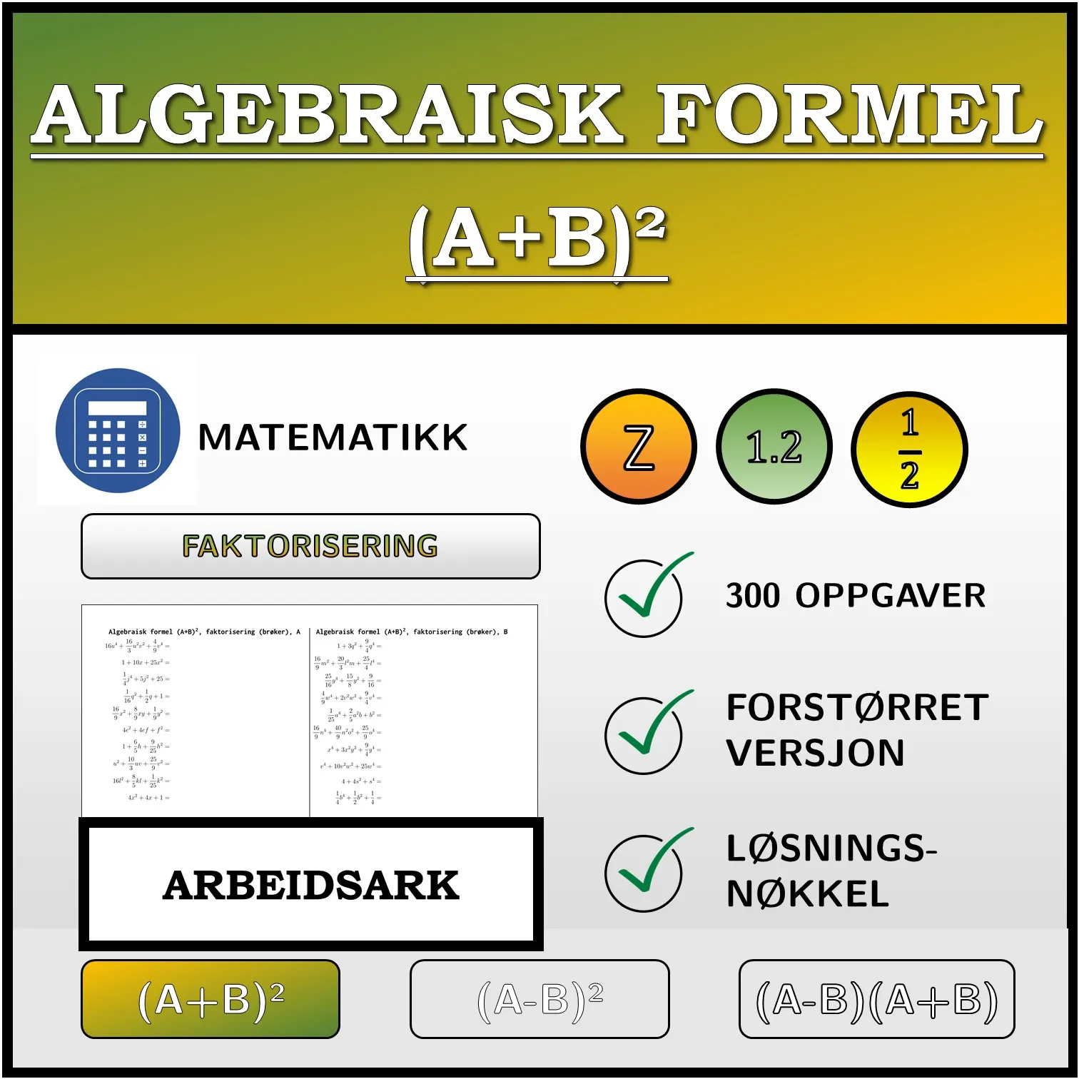 Arbeidsark: Algebraisk formel (A+B)², faktorisering (brøker)