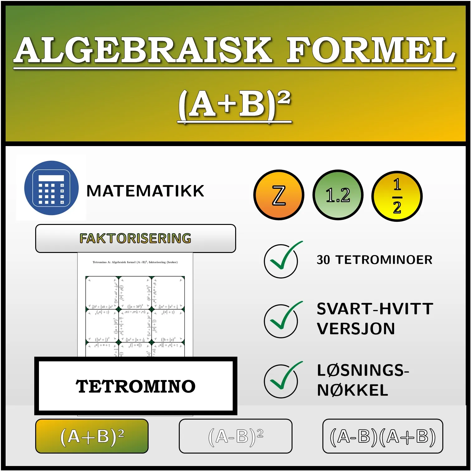Tetromino: Algebraisk formel (A+B)², faktorisering (brøker)