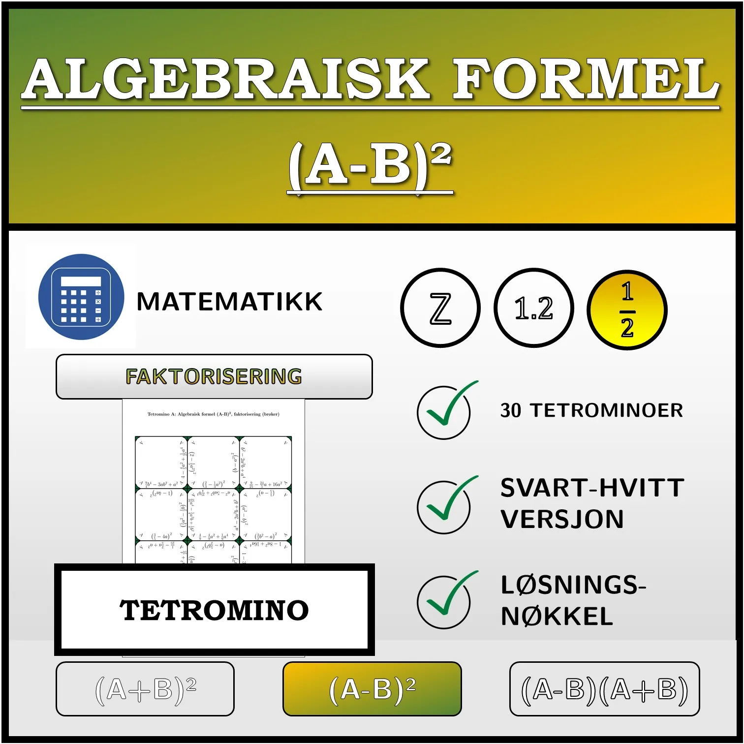 Tetromino: Algebraisk formel (A-B)², faktorisering (brøker)