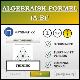 Trimino: Algebraisk formel (A-B)², faktorisering (brøker)