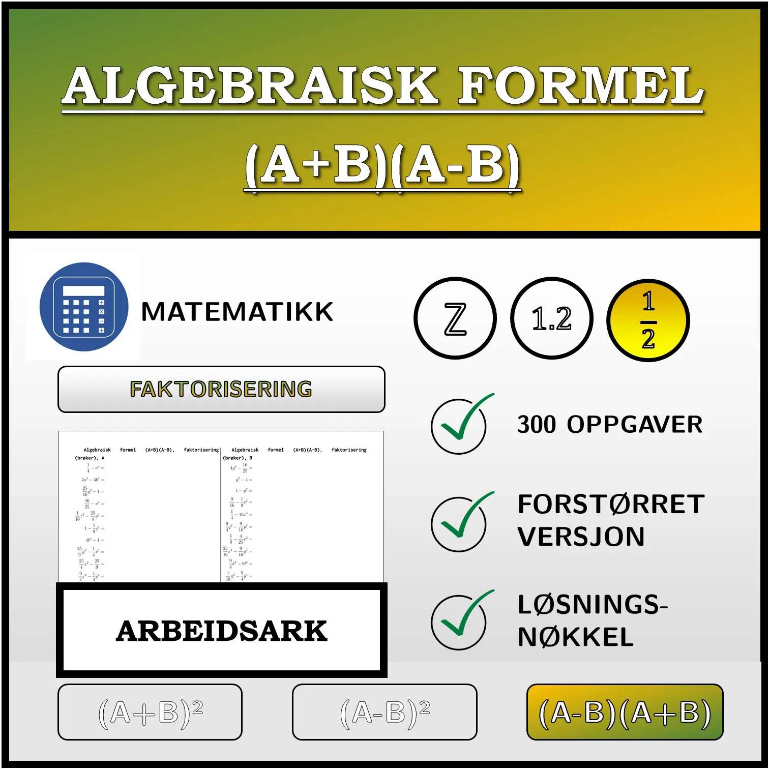 Arbeidsark: Algebraisk formel (A+B)(A-B), faktorisering (brøker)