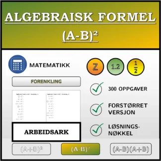 Arbeidsark: Algebraisk formel (A-B)², forenkling
