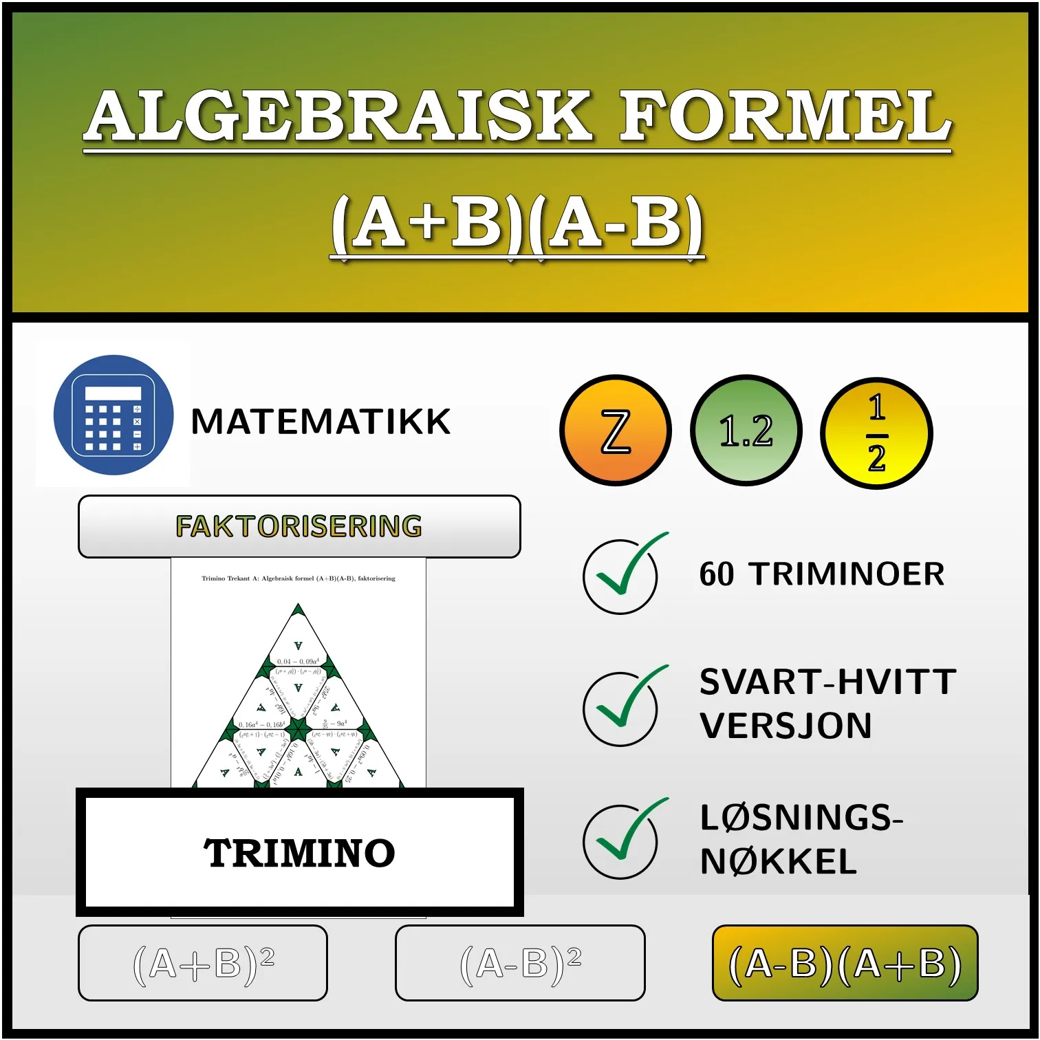 Trimino: Algebraisk formel (A+B)(A-B), faktorisering