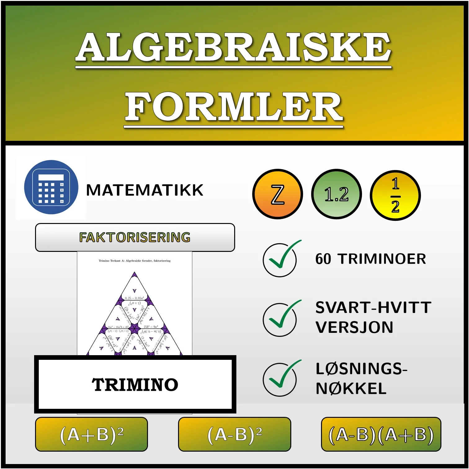 Trimino: Algebraiske formler, faktorisering