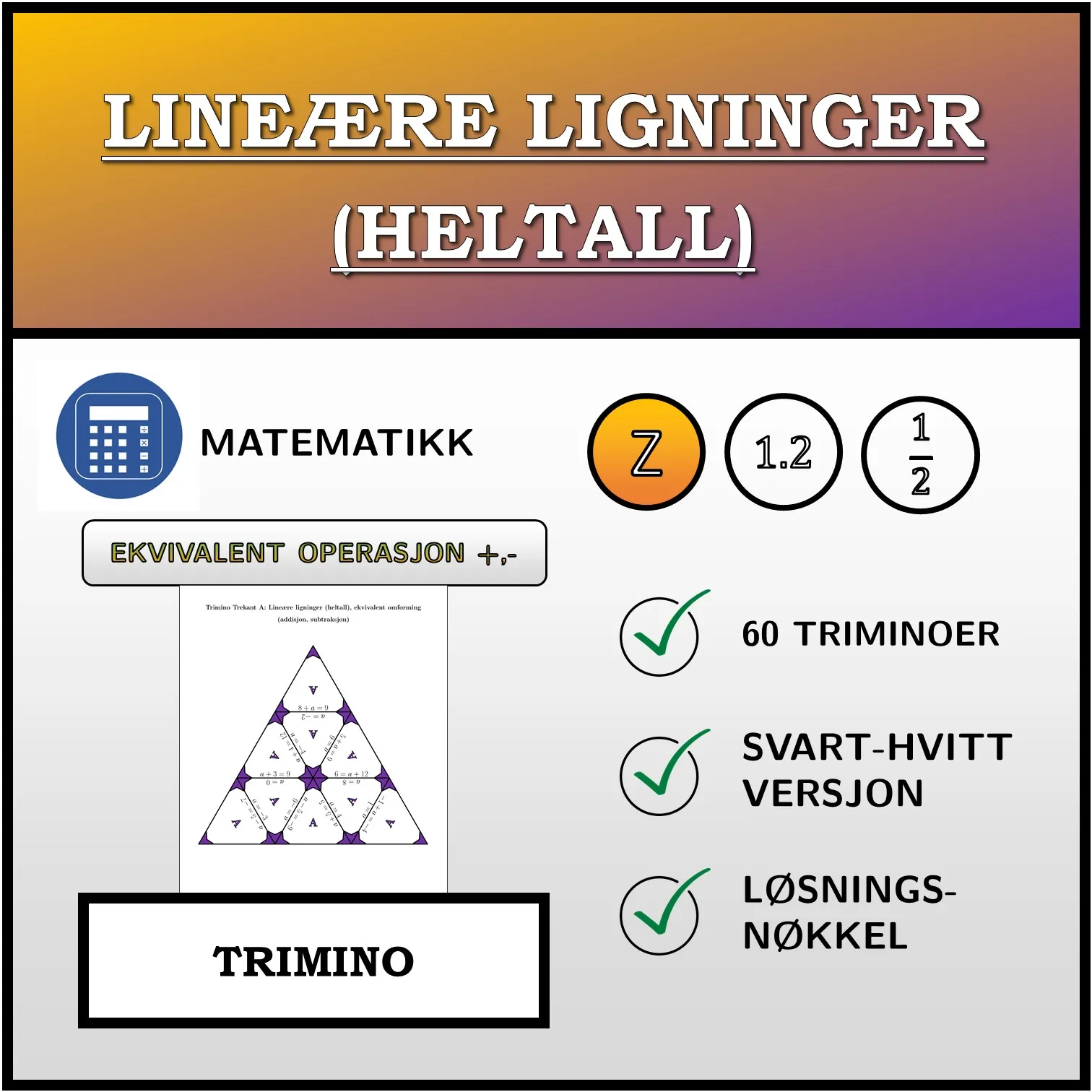 Trimino: Lineære ligninger (heltall), ekvivalent omforming (addisjon, subtraksjon)
