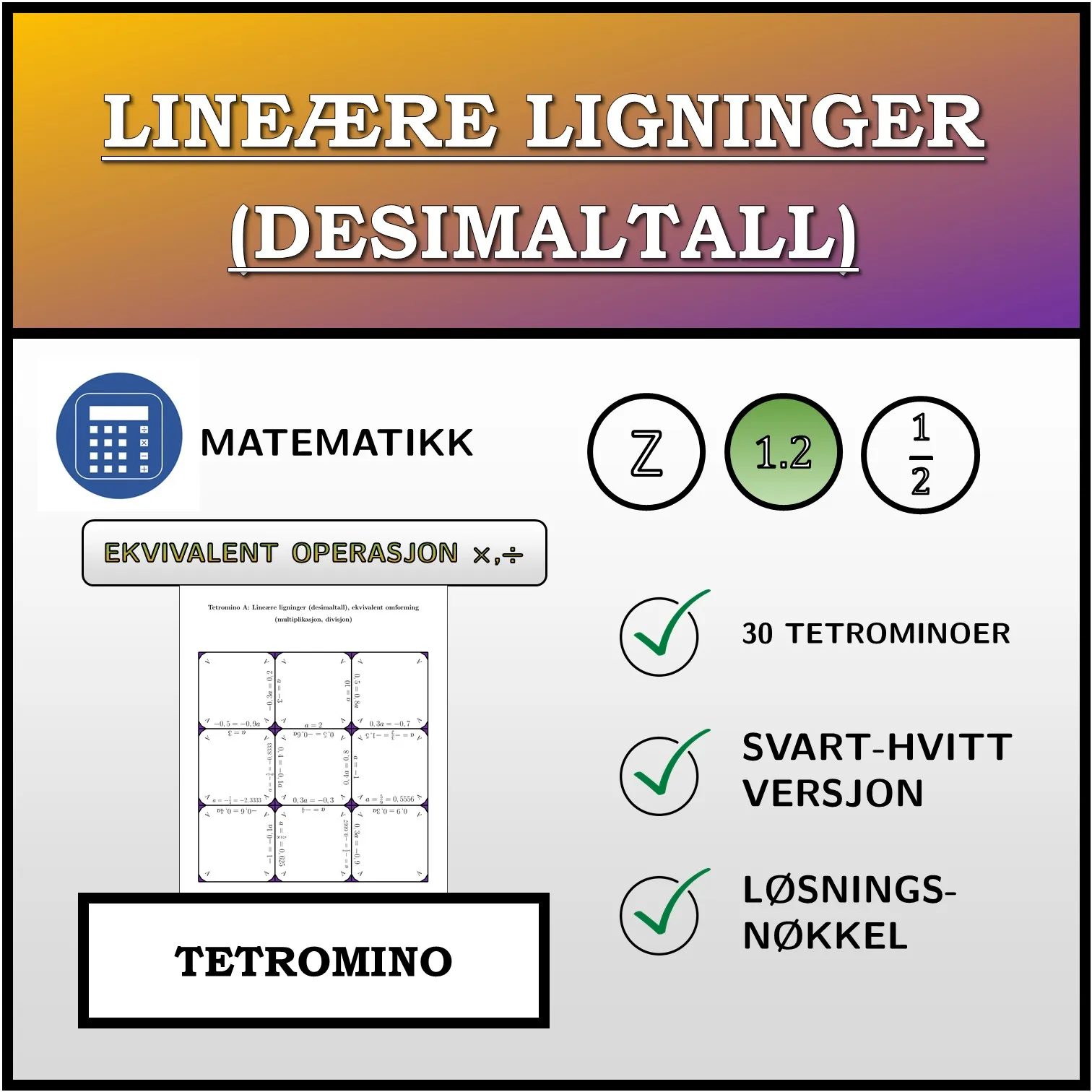 Tetromino: Lineære ligninger (desimaltall), ekvivalent omforming (multiplikasjon, divisjon)