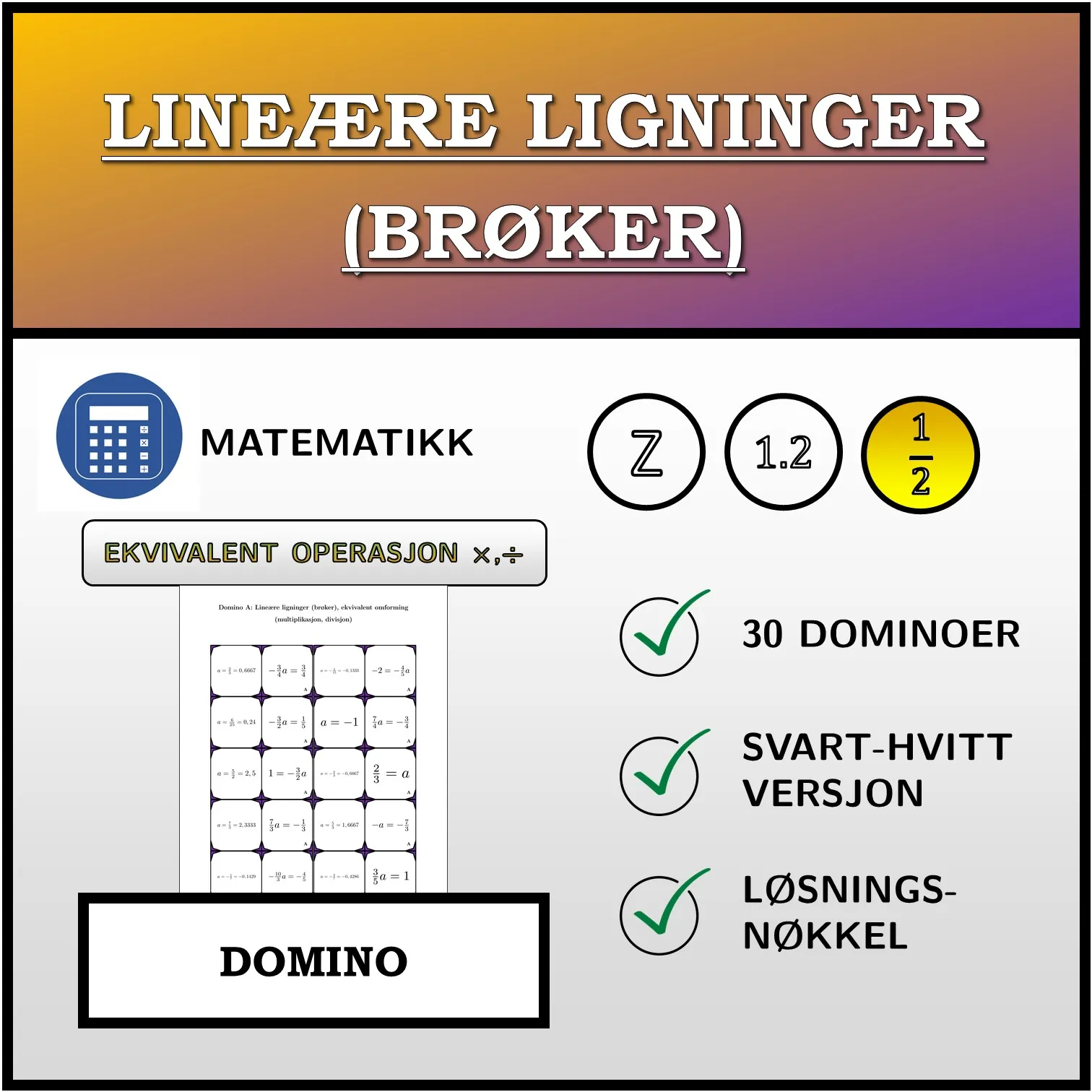 Domino: Lineære ligninger (brøker), ekvivalent omforming (multiplikasjon, divisjon)