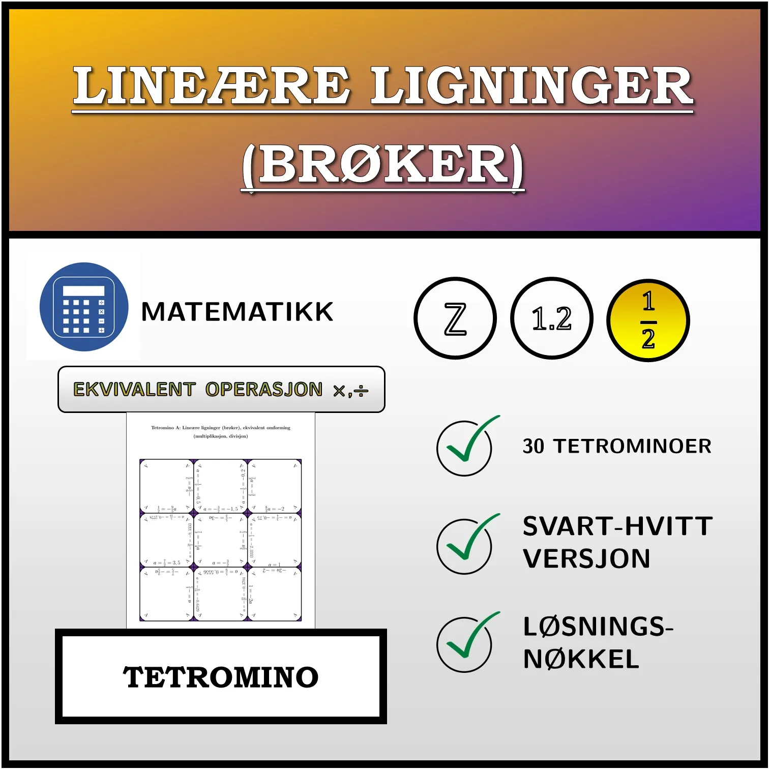 Tetromino: Lineære ligninger (brøker), ekvivalent omforming (multiplikasjon, divisjon)