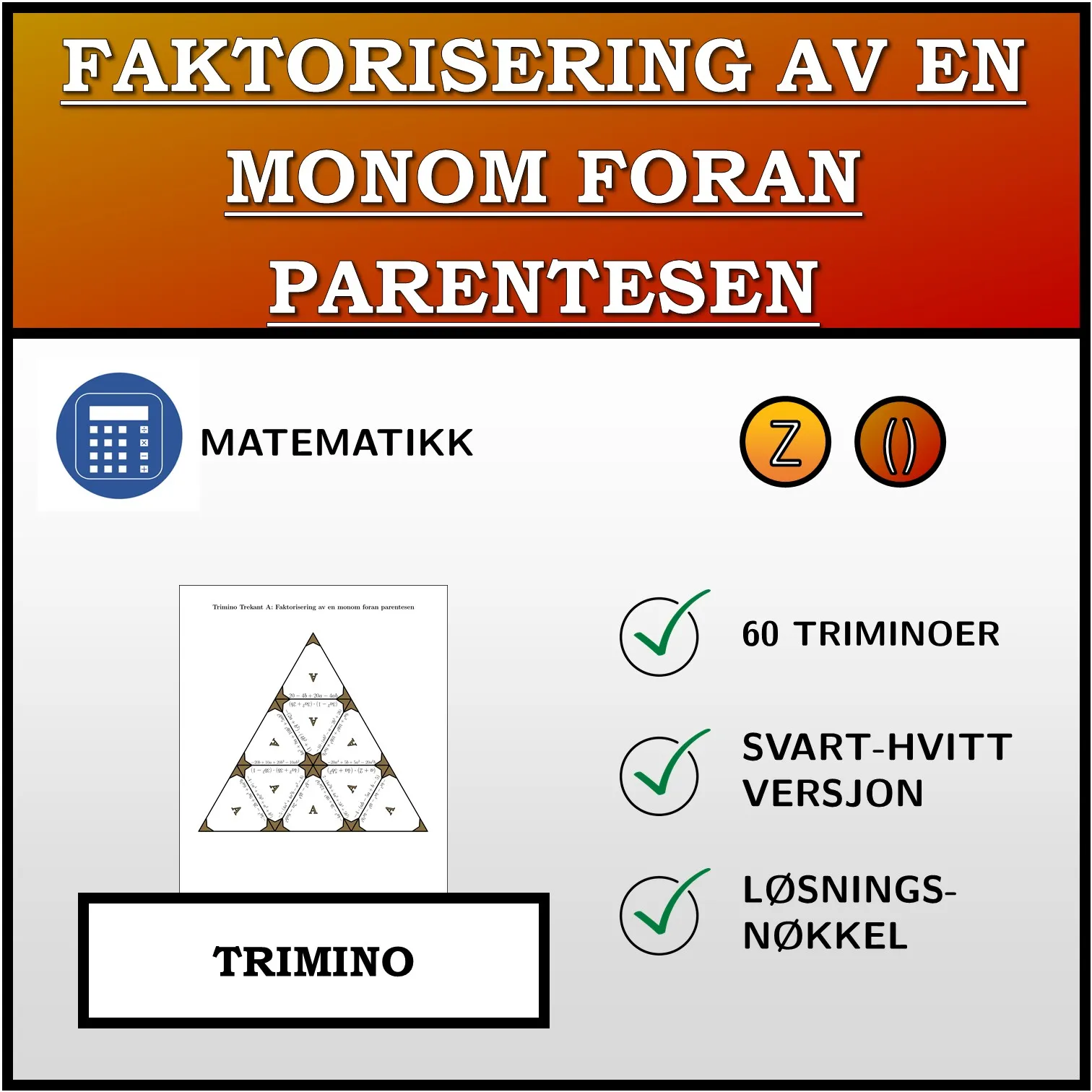 Trimino: Faktorisering av en monom foran parentesen