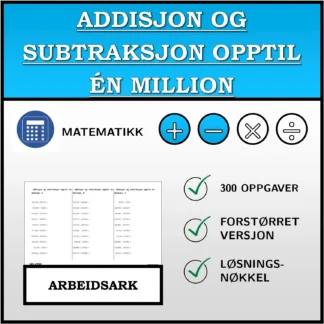 Arbeidsark: Addisjon og subtraksjon opptil én million