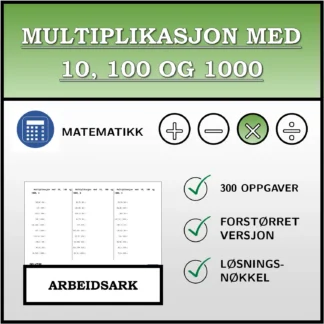 Arbeidsark: Multiplikasjon med 10, 100 og 1000
