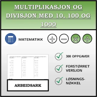 Arbeidsark: Multiplikasjon og divisjon med 10, 100 og 1000