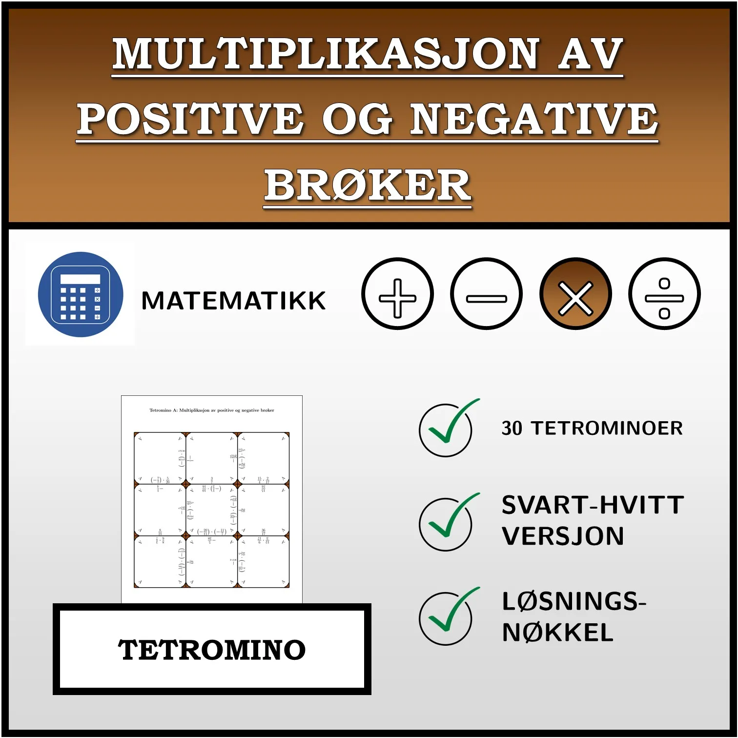 Tetromino: Multiplikasjon av positive og negative brøker