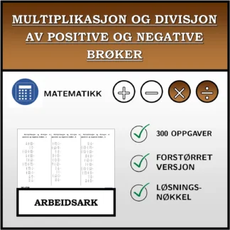 Arbeidsark: Multiplikasjon og divisjon av positive og negative brøker