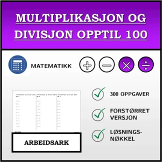 Arbeidsark: Multiplikasjon og divisjon opptil 100