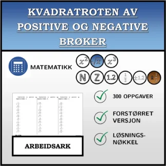 Arbeidsark: Kvadratroten av positive og negative brøker