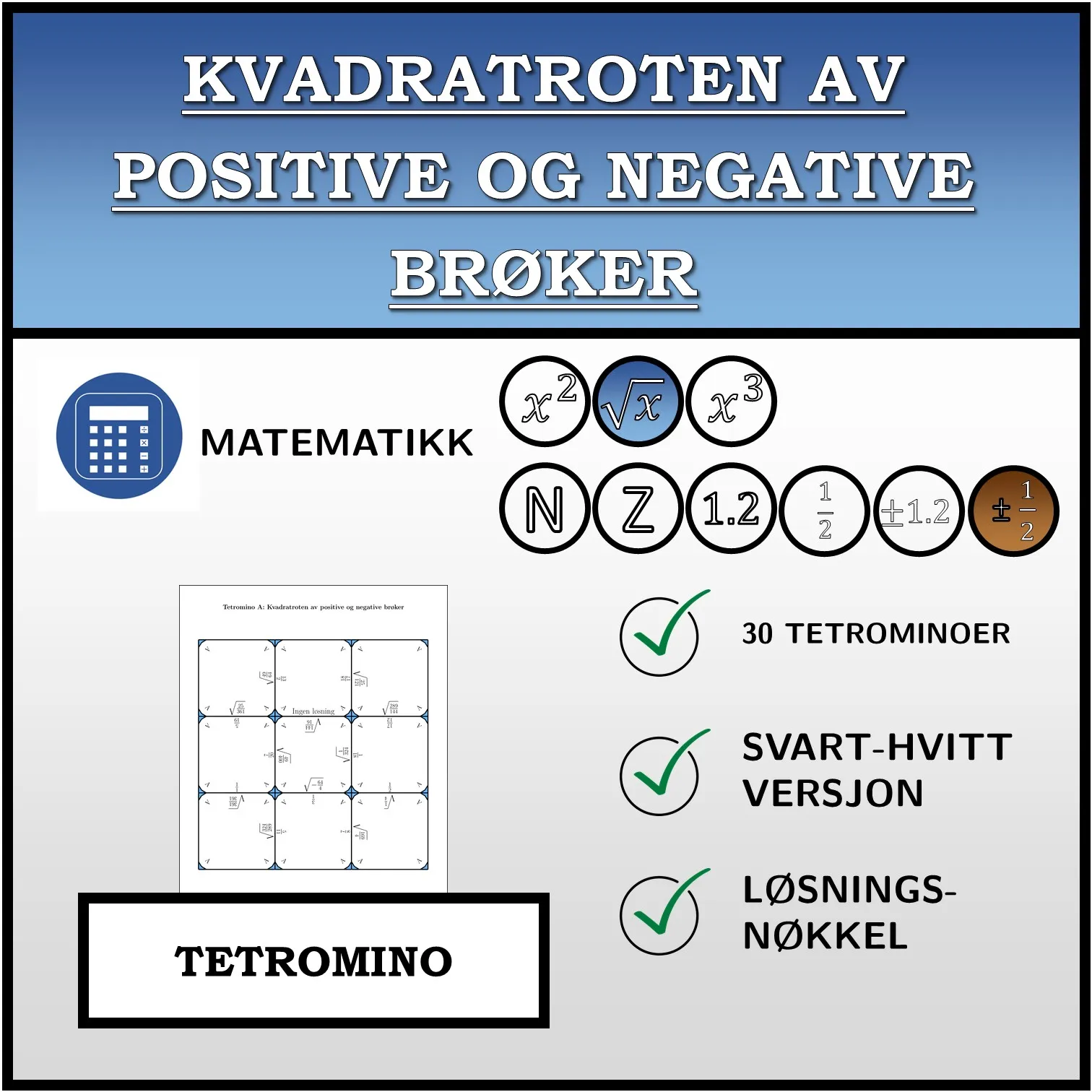 Tetromino: Kvadratroten av positive og negative brøker